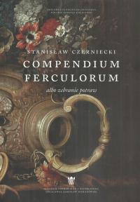 Compendium Ferculorum или сбор блюд Станислав Чернецкий