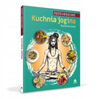 Kuchnia Jogina Kuchenne sutry, Piotr Henschke