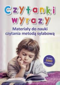Czytanki-wyrazy. Materiały do nauki czytania metodą sylabową