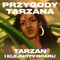 Audiobook | Przygody Tarzana Tom V - Tarzan i klejnoty Oparu - Edgar Burrou