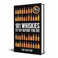 101 Whiskies to Try Before You Die (Revised and