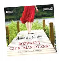 ROZWAŻNA CZY ROMANTYCZNA? AUDIOBOOK ANNA KARPIŃS..