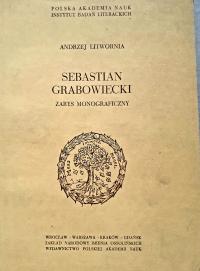 Litwornia: Sebastian Grabowiecki. Zarys monograficzny /Studia staropolskie