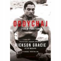 Oddychaj. Życie w stanie flow Rickson Gracie