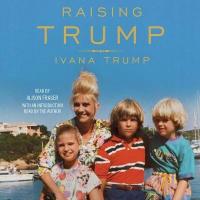 Raising Trump - Trump, Ivana AUDIOBOOK