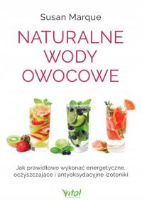 Naturalne wody owocowe Jak robić energetyzujące oczyszczające izotoniki DK