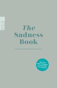 The Sadness Book: Das Buch gegen Traurigkeit, zum Rausreißen und Loslassen