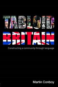 Tabloid Britain: Constructing a Community through Language MARTIN CONBOY