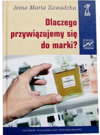 DLACZEGO PRZYWIĄZUJEMY SIĘ DO MARKI - Zawadzka