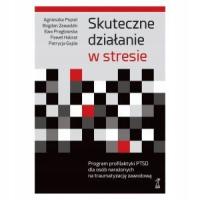 SKUTECZNE DZIAŁANIE W STRESIE Program profil. PTSD