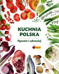 Kuchnia polska Pysznie i zdrowiej Praca zbiorowa