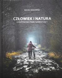 MACIEJ SZAJOWSKI CZŁOWIEK I NATURA KAMPINOSKI PARK NARODOWY