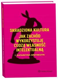 Skradziona kultura Katarzyna Grzybczyk