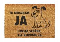TU MIESZKAM JA I MOJA SŁUŻBA, ALE GŁÓWNIE JA – PIES wycieraczka przed drzwi