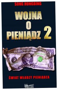 Wojna o pieniądz 2. Świat władzy pieniądza