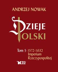 Происходит Польский. Том 5. Империя Речи Посполитой Анджей Новак