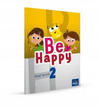 Be Happy! Zeszyt Ćwiczeń Język Angielski. Klasa 2