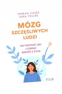 MÓZG SZCZĘŚLIWYCH LUDZI FERRAN CASES, SARA TELLER, EWA RATAJCZYK