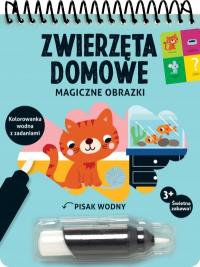 Magiczne obrazki. Zwierzęta domowe. Kolorowanka wodna z zadaniami Deborah