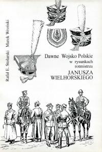 DAWNE WOJSKO POLSKIE W RYSUNKACH ROTMISTRZA JANUSZA WIELHORSKIEGO ALBUM!!!