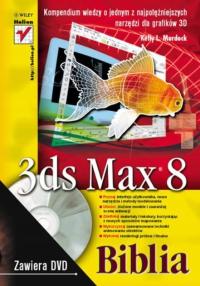 Kelly L. Murdock - 3ds Max 8 Biblia