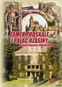 ZAMEK PODSKALE I PAŁAC RZĄSINY WOJENNE TAJEMNICE D