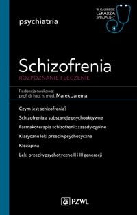 Schizofrenia Rozpoznanie i leczenie Marek Jarema