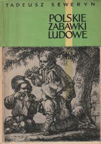 Polskie zabawki ludowe Tadeusz Seweryn