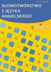 Ebook | Słowotwórstwo z Języka Angielskiego - Anna Piekarczyk