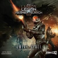 Audiobook | Legion nieśmiertelnych. Tom 1. Świat stali - B. V. Larson