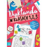 Dyktanda w klasach 1-3 Teksty do uzupełniania i dyktowania Agnieszka Bator