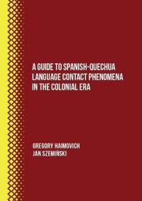 A Guide to Spanish-Quechua Language Contact Phenom