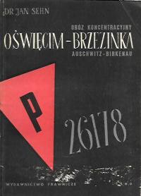 OŚWIĘCIM-BRZEZINKA / Obóz koncentracyjny Auschwitz-Birkenau / Dr Jan Sehn