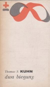 Thomas S Kuhn - Dwa bieguny