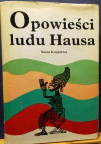 Opowieści ludu HAUSA, opr. Nina PAWLAK [NK 1988]