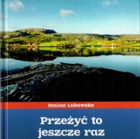 Przeżyć to jeszcze raz. Relacja z kolejnej wyprawy