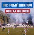 MKS Pogoń Miechów. 100 lat historii