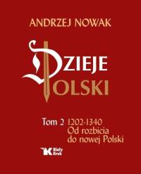 Dzieje Polski. Tom 2. 1202-1340 Od rozbicia do nowej Polski