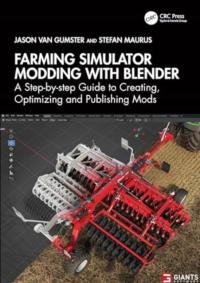 Farming Simulator Modding with Blender: A Step-by-step Guide to Creating,