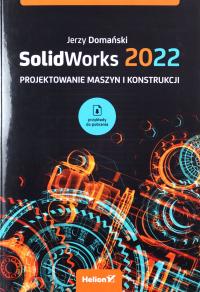 SOLIDWORKS 2022. Проектирование машин и конструкций-Ежи Доманский книга