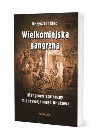 Wielkomiejska gangrena. Krzysztof Kloc