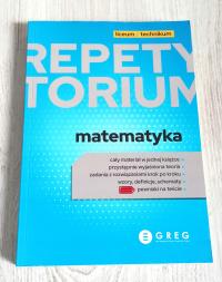 Repetytorium MATEMATYKA liceum technikum GREG