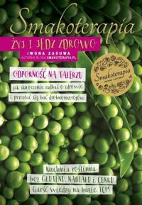 Smakoterapia. Żyj i jedz zdrowo Iwona Zasuwa zobacz opis przed zakupem