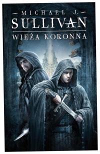 Wieża koronna. Kroniki Riyrii. Tom 1 - Sullivan