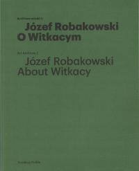 Archiwa sztuki 2. Józef Robakowski. O Witkacym