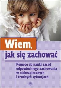 WIEM, JAK SIĘ ZACHOWAĆ, PRACA ZBIOROWA