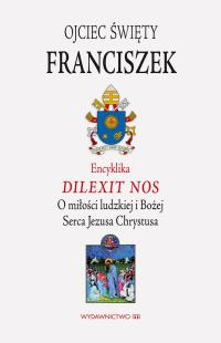 Encyklika Dilexit Nos papież Franciszek