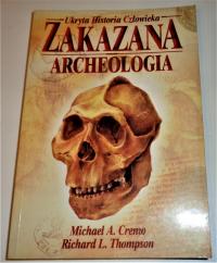 ZAKAZANA ARCHEOLOGIA Michael A. Cremo, Richard L. Thompson