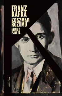 FRANZ KAFKA KOSZMAR ROZUMU Ernst Pawel