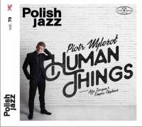 CD: PIOTR WYLEŻOŁ – Human Things - POLISH JAZZ vol. 79 >>